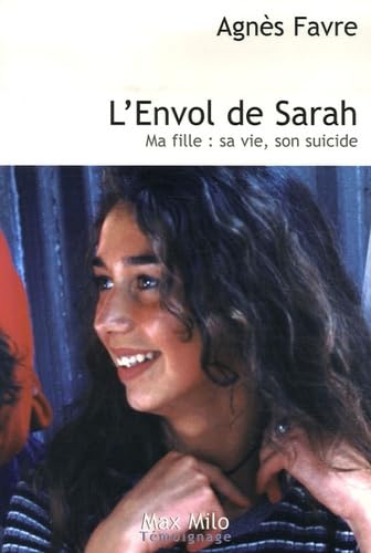 L'Envol de Sarah: Ma fille, sa vie, son suicide 9782353410033