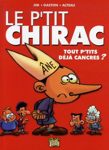 Le p'tit Chirac: Tout p'tits déjà cancres ? 9782874421709