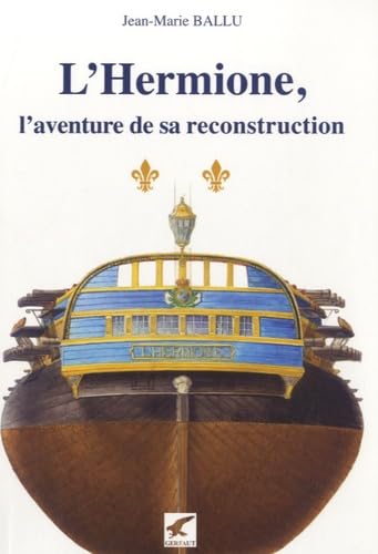 L'Hermione: L'aventure de sa reconstruction 9782351910634