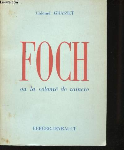 foch ou la volonte de vaincre 