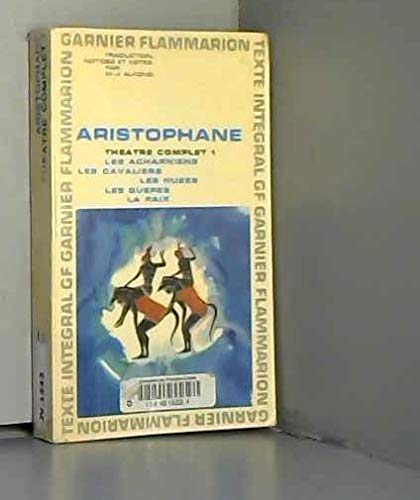 Théâtre complet, tome 1 : Les Acharniens, Les Cavaliers, Les Nuées, Les Guêpes, La Paix 