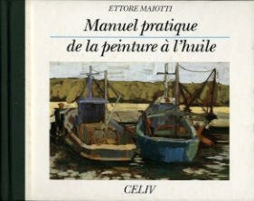 Manuel pratique de la peinture à l'huile 9782865350773