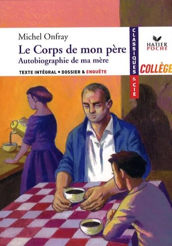 Le corps de mon père: Suivi de Autobiographie de ma mère 9782218933851