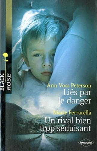 Liés par le danger ; Un rival bien trop séduisant 9782280222112