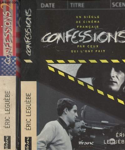 Confessions : un siècle de cinéma français par ceux qui l'ont fait 9782841530069