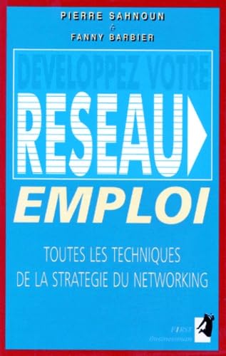 Développez votre réseau emploi 9782876912649