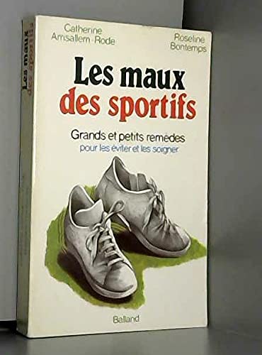 Les maux des sportifs, grands et petits remèdes pour les éviter et les soigner 9782715804234