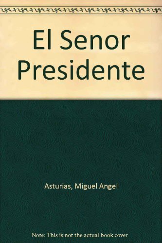 El Senor Presidente/the President 9789500302289