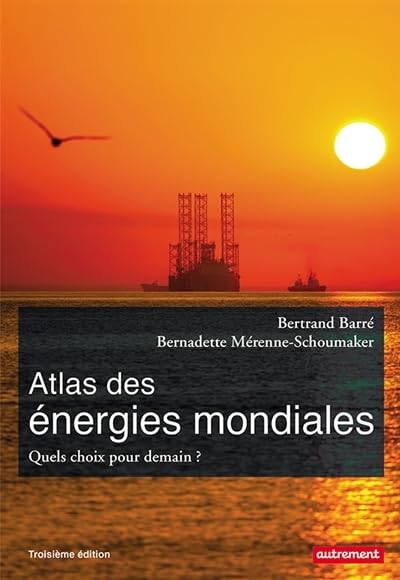 Atlas des énergies mondiales: Quels choix pour demain ? 9782746741973