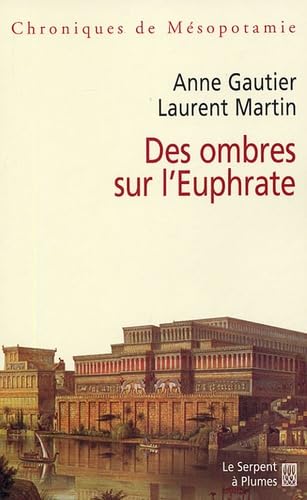 Des ombres sur l'Euphrate: Chroniques de Mésopotamie 9782268054575
