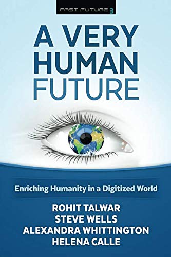 A Very Human Future: Enriching Humanity in a Digitized World 9781999931131