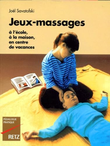 Jeux-Massage. A L'Ecole, A La Maison, En Centre De Vacances 9782725614885