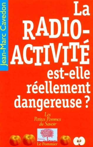 La Radioactivité est-elle réellement dangereuse ? 9782746500297