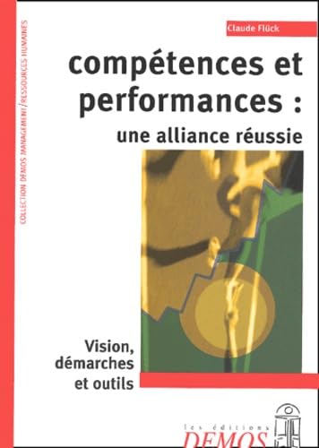 Compétences et performances : une alliance réussie. Vision, démarches et outils 9782910157548