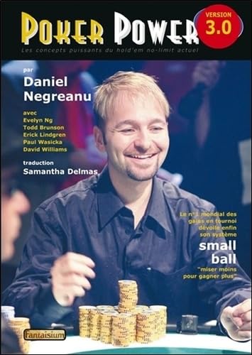 Poker Power version 3.0 - Le numéro un mondial dévoile enfin son système Small ball - Jouer moins pour gagner plus 9791093614120