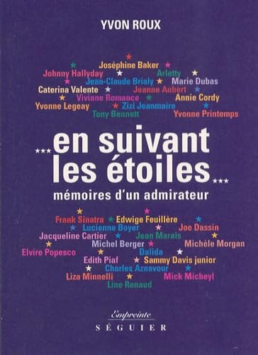 En suivant les étoiles : Mémoires d'un admirateur 9782840494935