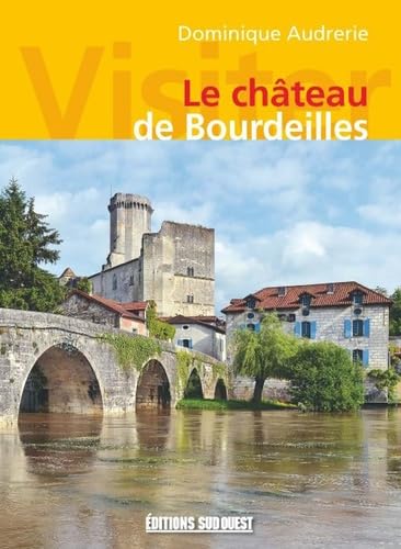 Visiter Le Chateau De Bourdeilles 9782817703251