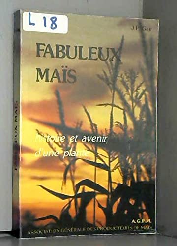 Fabuleux maïs : Histoire et avenir d'une plante 