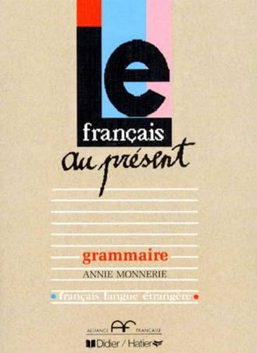 Le Francais Au Present. Grammaire 9782278036899