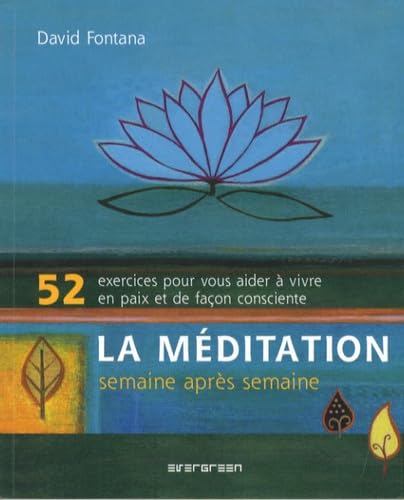 La méditation: 52 exercices pour vous aider à vivre en paix et de façon consciente 9783836503471