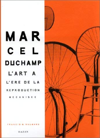 Marcel Duchamp : L'Art à l'ère de la reproduction mécanisée 9782850256905