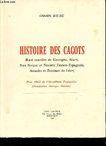 HISTOIRE DES CAGOTS - (race maudite de Gascogne - Bearn, Pays Basque et NAvarre fraco-espagnols, Asturies et Province de Leon) 
