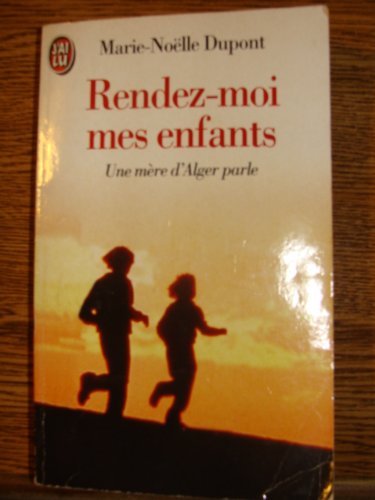 Rendez-moi mes enfants: Une mère d'Alger parle 9782277240549