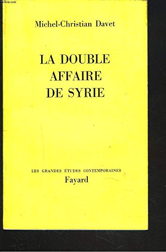 La Double Affaire De Syrie 