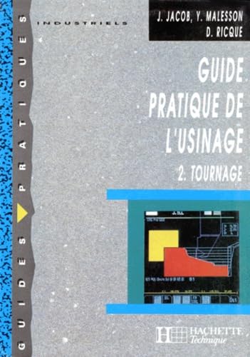 Guide pratique de l'usinage: Tome 2, Tournage 9782010188992