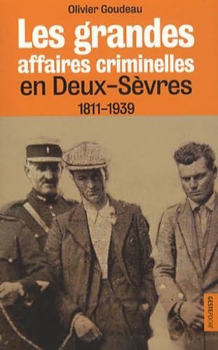 Les grandes affaires criminelles en deux-sèvres POCHE 9782845616424