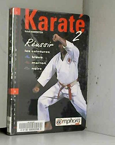 Karaté 2, Réussir les ceintures bleue, marron, noire 9782851805355