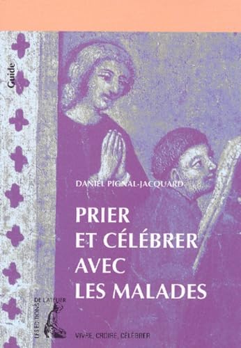 Prier et célébrer avec les malades 9782708236875
