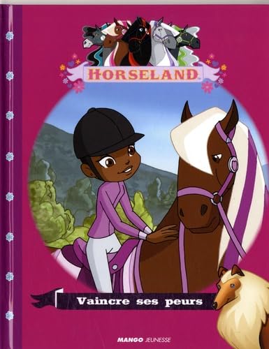 Vaincre ses peurs: Histoires illustrées Horseland 9782740426838