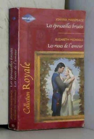 EPOUSAILLES BRISEES+LES RUSES DE L'AMOUR 9782280022231