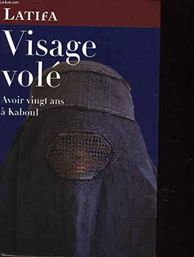 Visage vole. avoir vingt ans a kaboul. 9782702868836