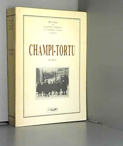 Champi-Tortu (Oeuvres complètes / de Gaston Chérau.) 9782905282255