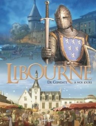 Libourne, De Condate à nos jours 9782380461350