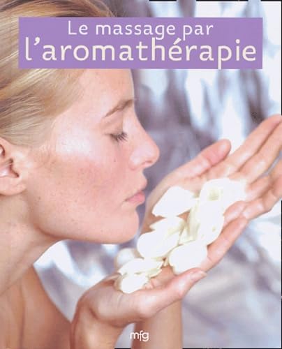 Le massage par l'aromathérapie 9782750200886