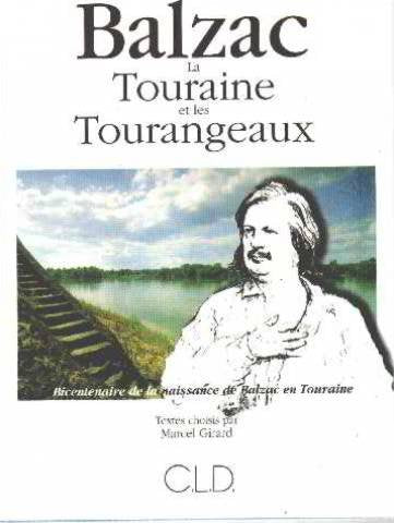 Balzac la Touraine et les Tourangeaux. marcel girard 9782854433555