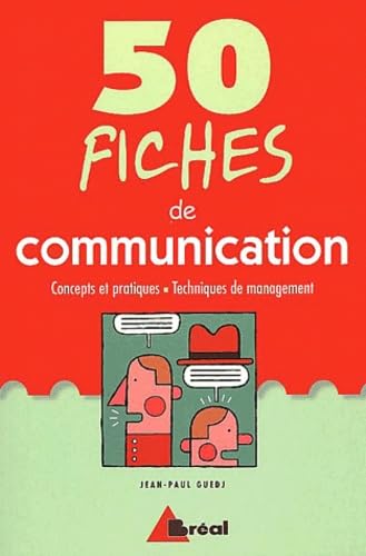 50 Fiches De Communication. Concepts Et Pratiques, Techniques De Management 9782842919825