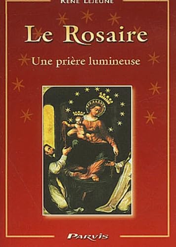 Le rosaire: Une prière lumineuse 9782880221980