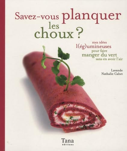 SAVEZ-VOUS PLANQUER LES CHOUX 9782845675025