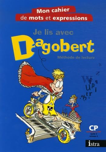 Je lis avec Dagobert CP - Mon cahier de mots et d'expressions - Edition 2006 9782011165411