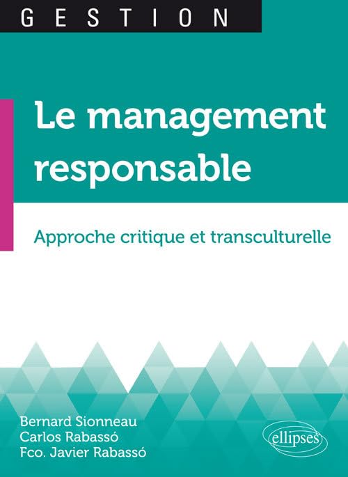 Le management responsable: Approche critique et transculturelle 9782340016217