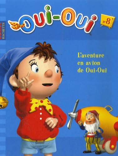 L'aventure en avion de Oui-Oui 9782012259409