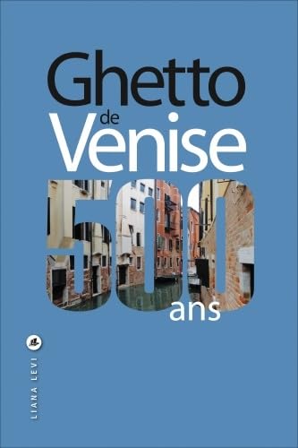 Ghetto de Venise 500 ans 9782867468049