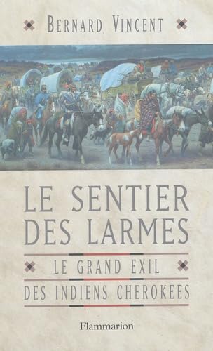 Le Sentier des larmes : Le Grand Exil des indiens Cherokees 9782082101134