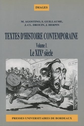 Textes D'Histoire Contemporaine. Textes Du Xixe Siecle, 3eme Edition 9782867810015