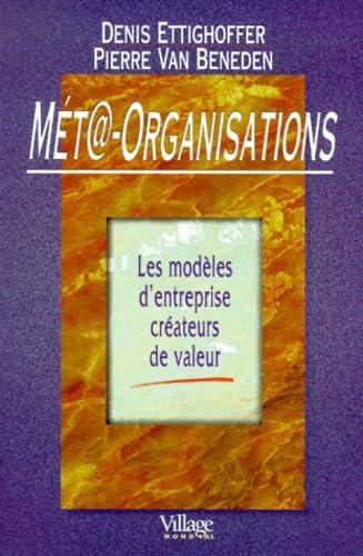 Méta-organisations, les modèles d'entreprise créateurs de valeur 9782842110765
