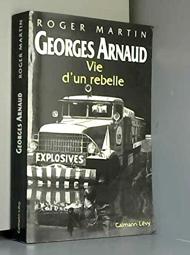 Georges Arnaud: Vie d'un rebelle 9782702122181